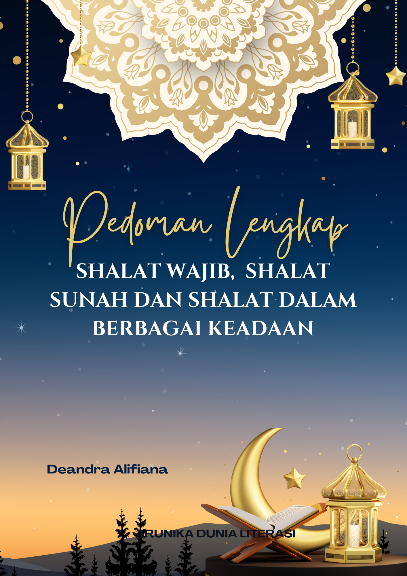 Pedoman Lengkap Shalat Wajib, Shalat Sunah dan Shalat  Dalam Berbagai Keadaan